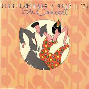 Sergio Mendes & Brasil '77 - In Concert download flac mp3