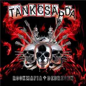 Tankcsapda - Rockmafia Debrecen download flac mp3