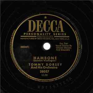 Tommy Dorsey And His Orchestra - Hambone / Come What May download flac mp3