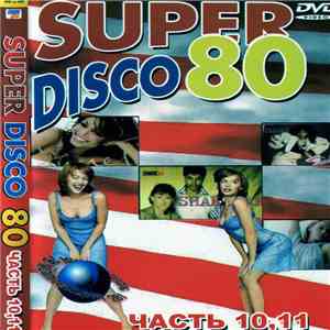 Various - Super Disco 80 Часть 10.11 - Сборник видеоклипов 80-х download flac mp3