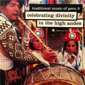 Various - Traditional Music Of Peru, Vol. 5 - Celebrating Divinity In The High Andes download flac mp3