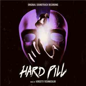 Vercetti Technicolor - Hard Pill EP (Original Motion Picture Soundtrack) download flac mp3
