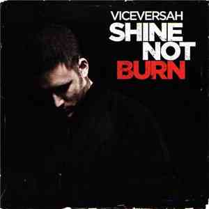 Viceversah - Shine Not Burn flac mp3 download
