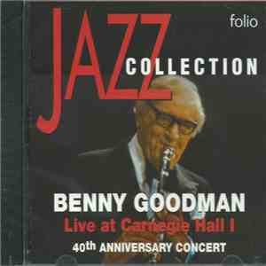 Benny Goodman - Live At Carnegie Hall I (40th Anniversary Concert) download flac mp3