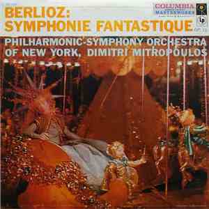 Berlioz – Philharmonic-Symphony Orchestra of New York, Dimitri Mitropoulos - Symphonie Fantastique Op. 14 download flac mp3
