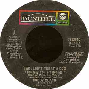Bobby Bland - I Wouldn't Treat A Dog (The Way You Treated Me) / I Ain't Gonna Be The First To Cry download flac mp3