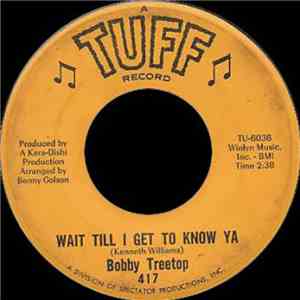 Bobby Treetop - Wait Till I Get To Know Ya download flac mp3