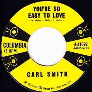Carl Smith  - You're So Easy To Love / Your Name Is Beautiful download flac mp3