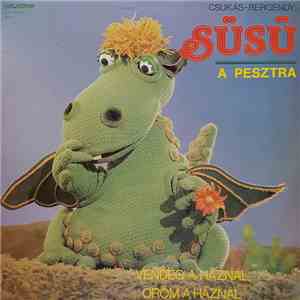 Csukás - Bergendy - Süsü, A Pesztra / Vendég A Háznál, Öröm A Háznál download flac mp3