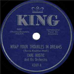 Earl Bostic And His Orchestra - Wrap Your Troubles In Dreams / Serenade download flac mp3