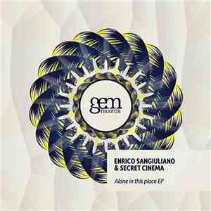 Enrico Sangiuliano & Secret Cinema - Alone In This Place EP download flac mp3