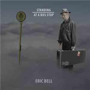 Eric Bell - Standing At A Bus Stop flac mp3 download