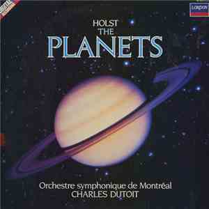 Holst, Charles Dutoit, Orchestre Symphonique De Montréal - The Planets download flac mp3