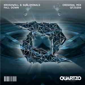 Kroshwell & Subliminals  - Fall Down download flac mp3