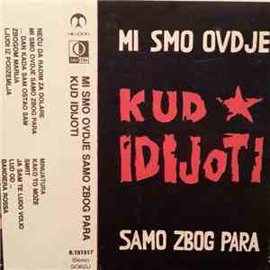 Kud Idijoti - Mi Smo Ovdje Samo Zbog Para download flac mp3