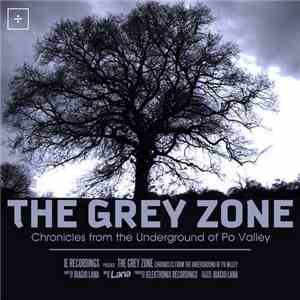 Lana - The Grey Zone - Chronicles From The Underground Of Po Valley download flac mp3