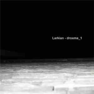 Larkian - Droxma 1 download flac mp3