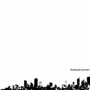 Le Pré Où Je Suis Mort - Le Pré Où Je Suis Mort download flac mp3