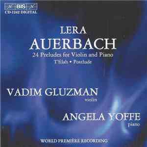 Lera Auerbach - Vadim Gluzman, Angela Yoffe - 24 Preludes For Violin And Piano | T'filah | Postlude download flac mp3