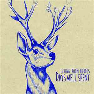 Living Room Heroes - Days Well Spent download flac mp3
