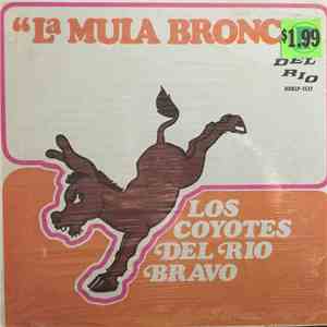Los Coyotes Del Rio Bravo De Poncho Villagomez - La Mula Bronca download flac mp3