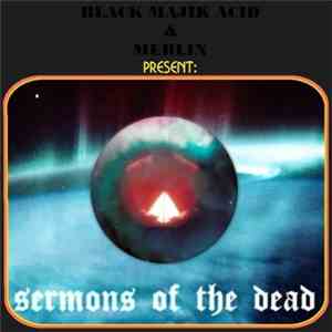 Merlin , Black Majik Acid - Sermons Of The Dead download flac mp3