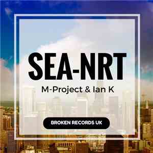 M-Project & Ian K  - SEA-NRT download flac mp3