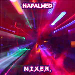 Napalmed - M.I.X.E.R. download flac mp3