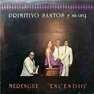 Primitivo Santos Y Su Orq. - Merengue "Encendio" download flac mp3