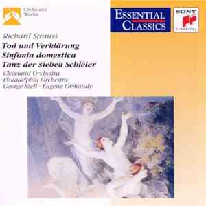 Richard Strauss / Philadelphia Orchestra • Cleveland Orchestra, Eugene Ormandy • George Szell - Tod Und Verklärung • Sinfonia Domestica • Tanz Der Sieben Schleier download flac mp3