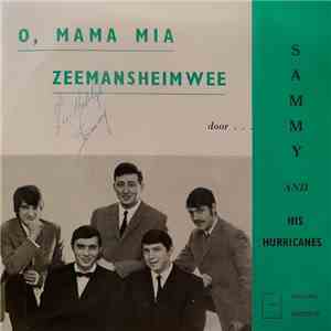 Sammy And His Hurricanes - O, Mama Mia / Zeemansheimwee download flac mp3