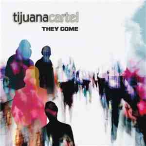 Tijuana Cartel - They Come download flac mp3
