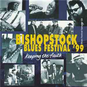 Various - Bishopstock Blues Festival '99 (Keeping The Faith) (Blues Festival Sampler CD) download flac mp3
