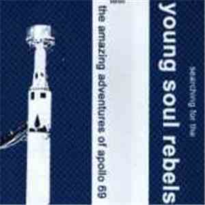 Various - Searching For The Young Soul Rebels (The Amazing Adventures Of Apollo 69) download flac mp3