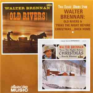 Walter Brennan - Old Rivers / 'Twas The Night Before Christmas ... Back Home flac mp3 download