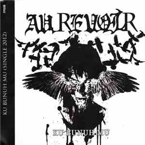 Au Revoir  - Ku Bunuh Mu download flac mp3