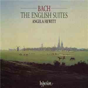 Bach - Angela Hewitt - The English Suites download flac mp3