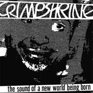 Crimpshrine - The Sound Of A New World Being Born download flac mp3