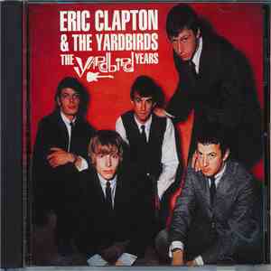 Eric Clapton & The Yardbirds - The Yardbird Years download flac mp3