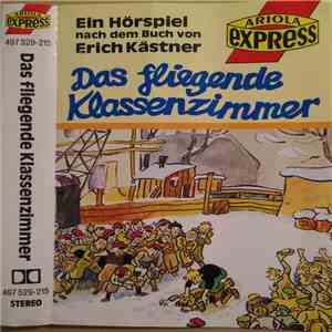 Erich Kästner / Kurt Vethake - Das Fliegende Klassenzimmer download flac mp3