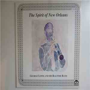 George Lewis And His Ragtime Band - The Spirit Of New Orleans download flac mp3