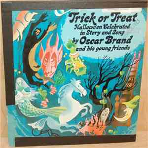 Oscar Brand - Trick Or Treat: Hallowe'en Celebrated In Story And Song download flac mp3