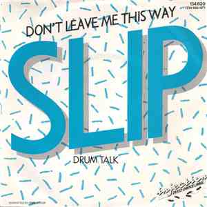 Slip  - Don't Leave Me This Way download flac mp3