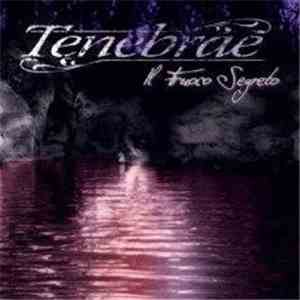 Tenebrae  - Il Fuoco Segreto download flac mp3