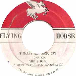 The 2 Ic's A Rude Mc Farlane Enterprise - It Makes Me Wanna Cry download flac mp3