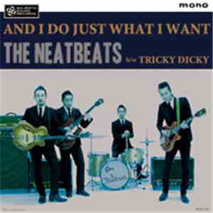 The Neatbeats - And I Do Just What I Want download flac mp3