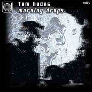 Tom Hades - Morning Drops download flac mp3