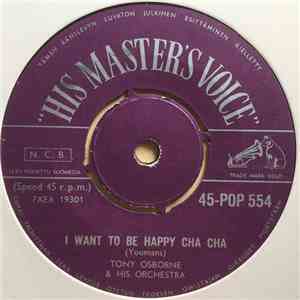Tony Osborne And His Orchestra - I Want To Be Happy Cha Cha / Marrakesh download flac mp3