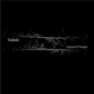 Totakeke - Fragments Of Thoughts download flac mp3