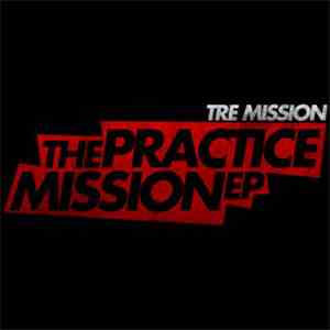 Tre Mission - The Practice Mission download flac mp3